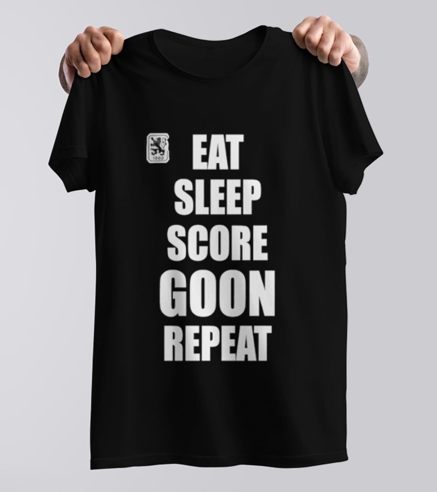 TSV 1860 Munich Eat Sleep Score Goon Repeat Football Fan T-Shirt