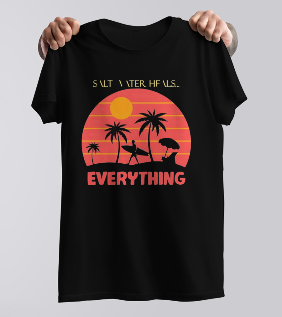 Salt Water Heals Everything Surfer Sunset With Palm Trees And Umbrella T-Shirt