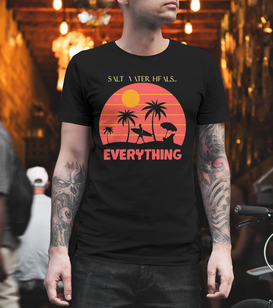 Salt Water Heals Everything Surfer Sunset With Palm Trees And Umbrella T-Shirt