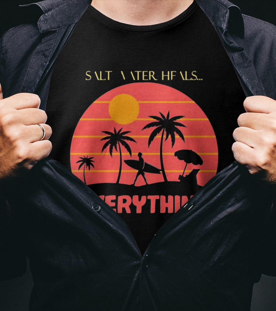Salt Water Heals Everything Surfer Sunset With Palm Trees And Umbrella T-Shirt