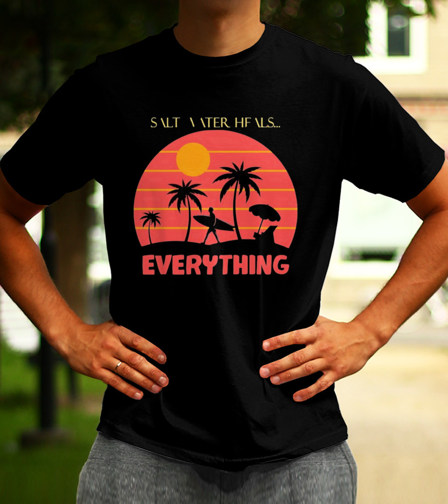 Salt Water Heals Everything Surfer Sunset With Palm Trees And Umbrella T-Shirt