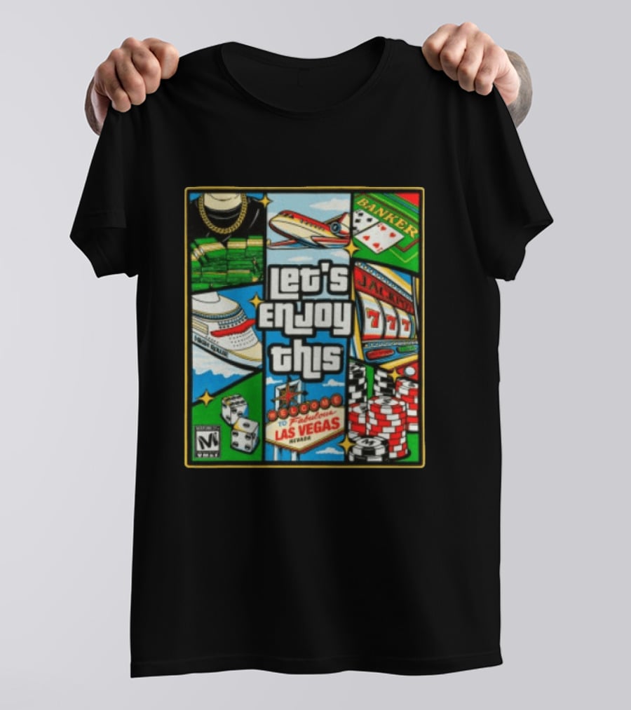 Let's Enjoy This Welcome To Fabulous Las Vegas Jackpot 777 Casino Fun T-Shirt