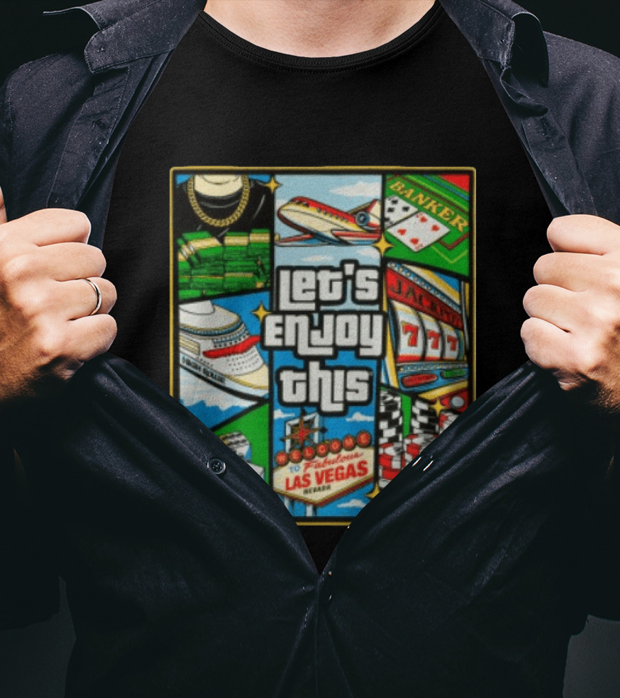Let's Enjoy This Welcome To Fabulous Las Vegas Jackpot 777 Casino Fun T-Shirt