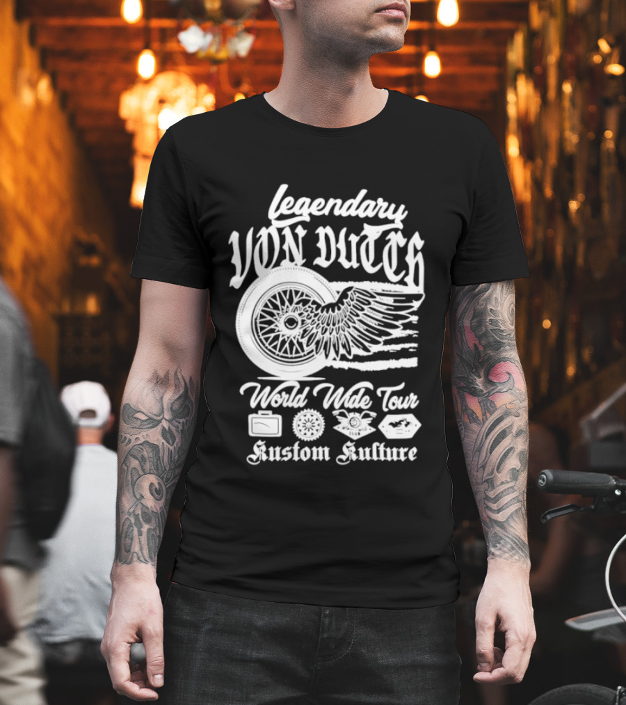 Legendary Von Dutch World Wide Tour Kustom Kulture Motorcycle Wings Wheel T-Shirt