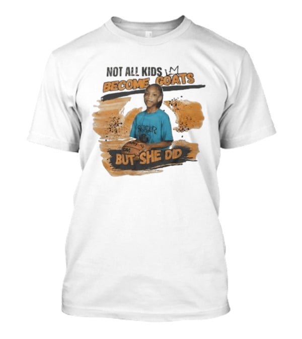 Not All Kids Become Goats But She Did A'ja Wilson Basketball T-Shirt