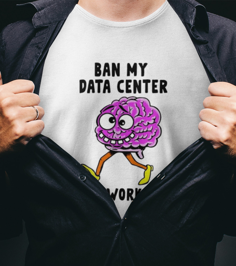Cartoon Brain Ban My Data Center It No Work Good T-Shirt