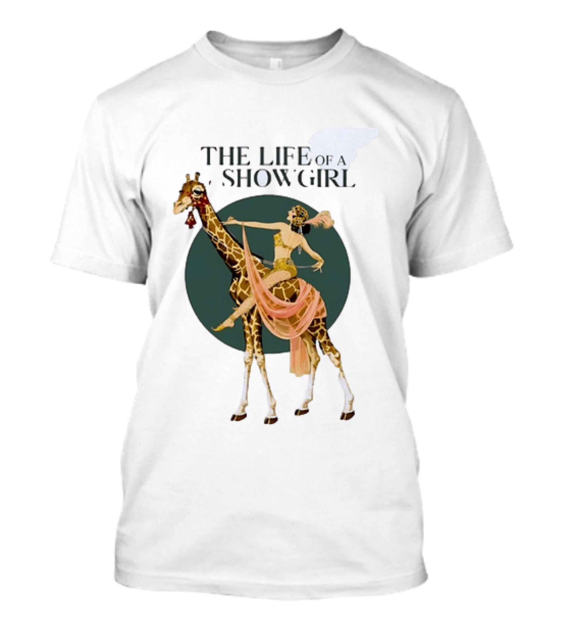 The Life Of A Showgirl With Deco Giraffe Art Deco T-Shirt