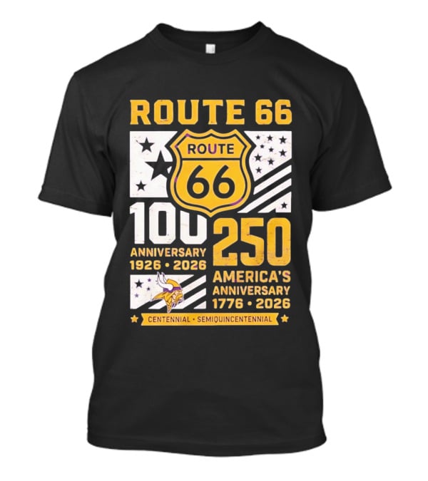 Route 66 Centennial 100th Anniversary 1926 2026 And America's 250th Anniversary 1776 2026 Minnesota Vikings T-Shirt