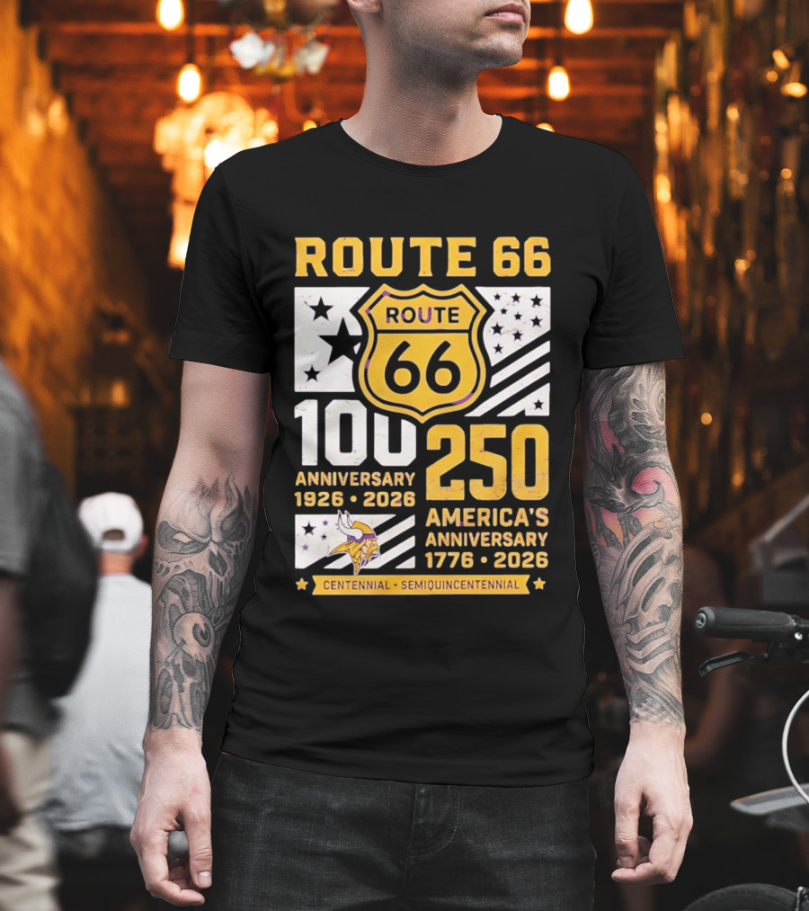 Route 66 Centennial 100th Anniversary 1926 2026 And America's 250th Anniversary 1776 2026 Minnesota Vikings T-Shirt