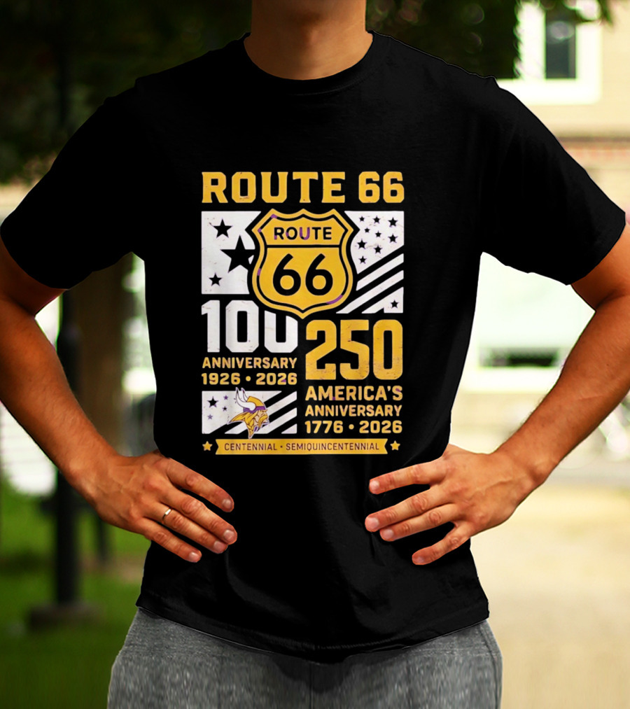 Route 66 Centennial 100th Anniversary 1926 2026 And America's 250th Anniversary 1776 2026 Minnesota Vikings T-Shirt