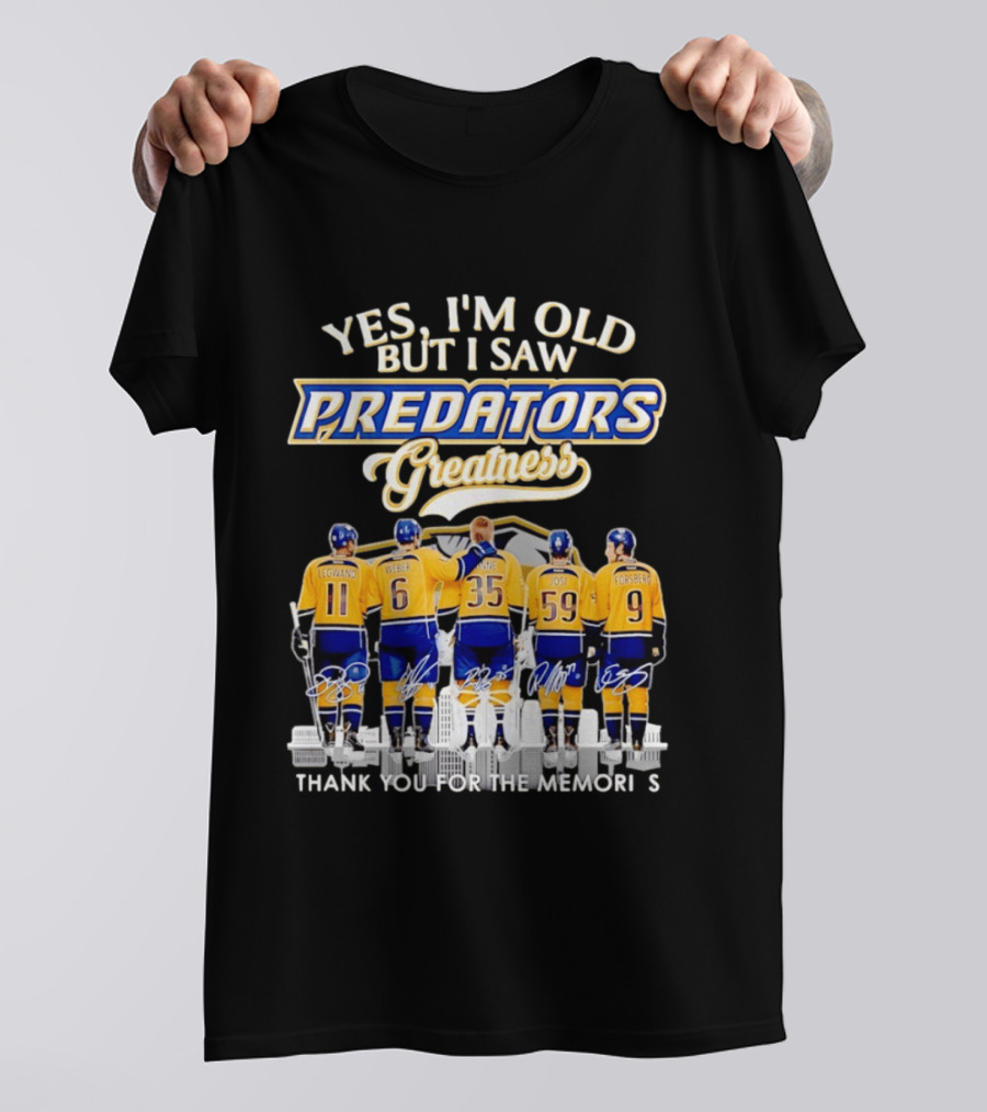 Yes I'm Old But I Saw Predators Greatness Legwand Weber Rinne Josi Forsberg Thank You For The Memories T-Shirt