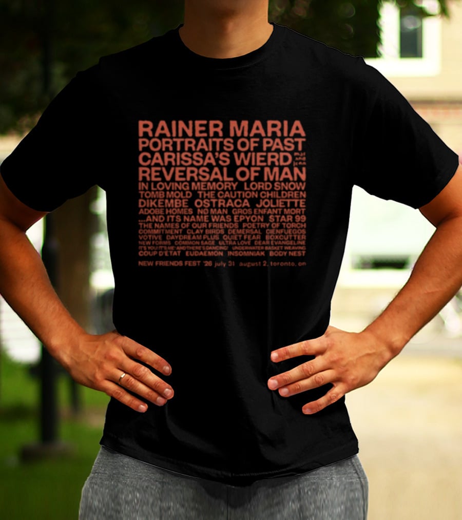 Rainer Maria Portraits Of Past Carissa's Wierd Reversal Of Man New Friends Fest July 31 August 2 Toronto ON T-Shirt