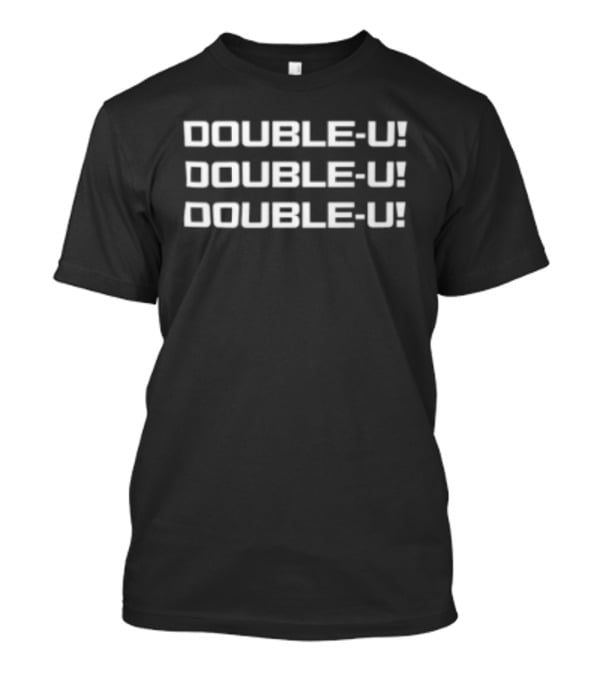 Blackbirdcoop Store Double U Double U Double U Iconic Phrase T-Shirt