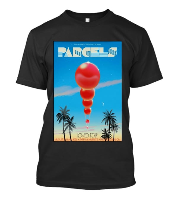 Parcels Loved Tour August 3 4 2026 Pappy Harriet's Pioneertown California T-Shirt