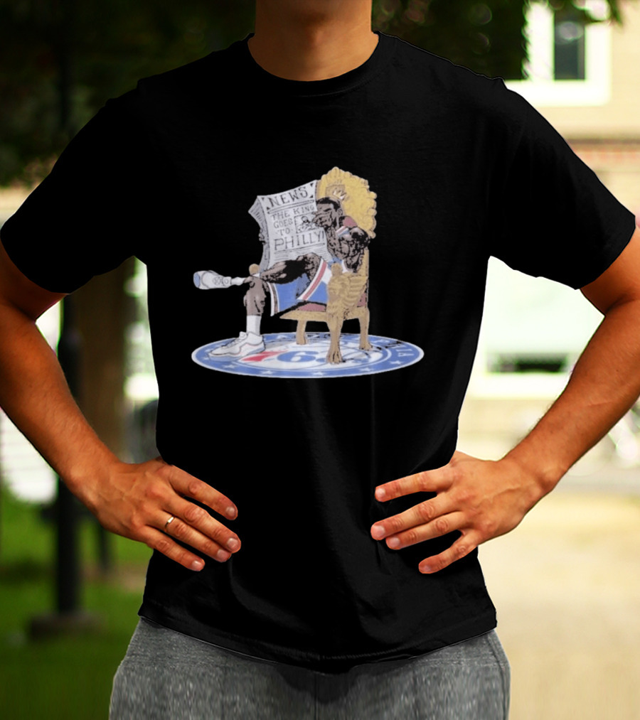 Philly Welcomes The King Goes To Sixers Throne With Newspaper And Royal T-Shirt