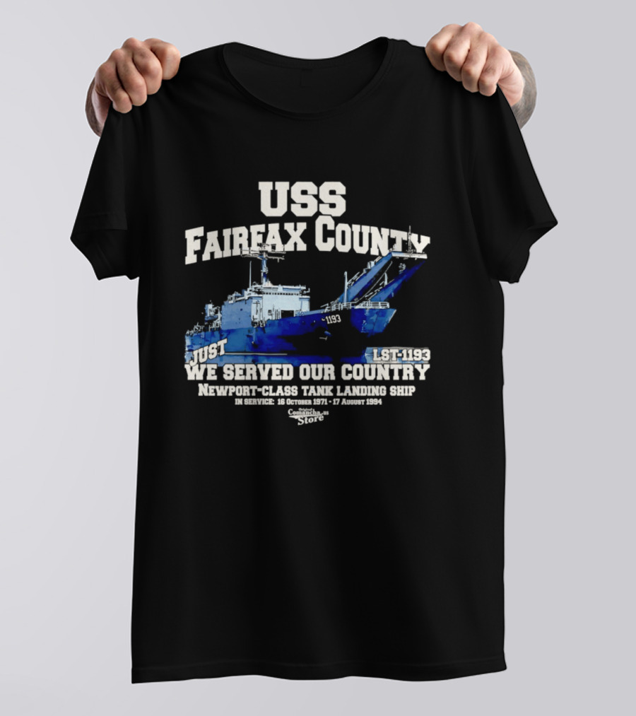 USS Fairfax County LST 1193 Newport Class Tank Landing Ship We Served Our Country Vietnam 26 January 1972 17 August 1994 T-Shirt