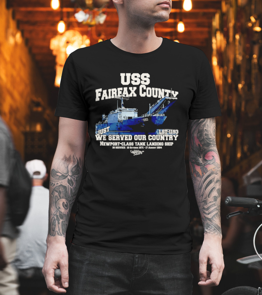 USS Fairfax County LST 1193 Newport Class Tank Landing Ship We Served Our Country Vietnam 26 January 1972 17 August 1994 T-Shirt
