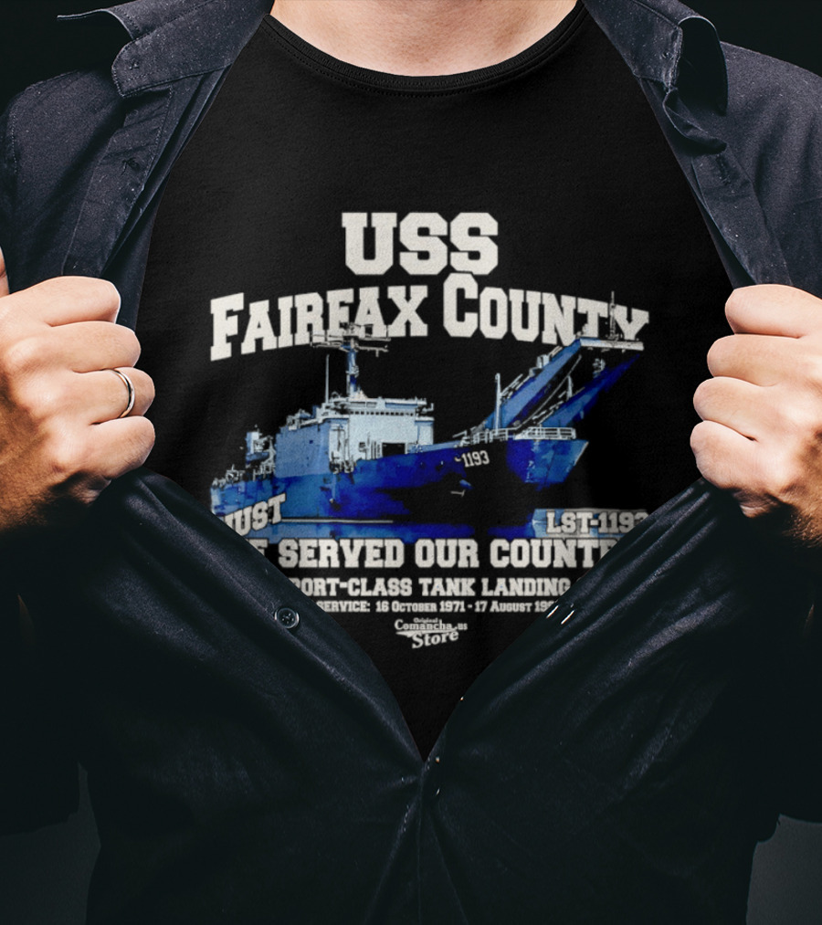 USS Fairfax County LST 1193 Newport Class Tank Landing Ship We Served Our Country Vietnam 26 January 1972 17 August 1994 T-Shirt