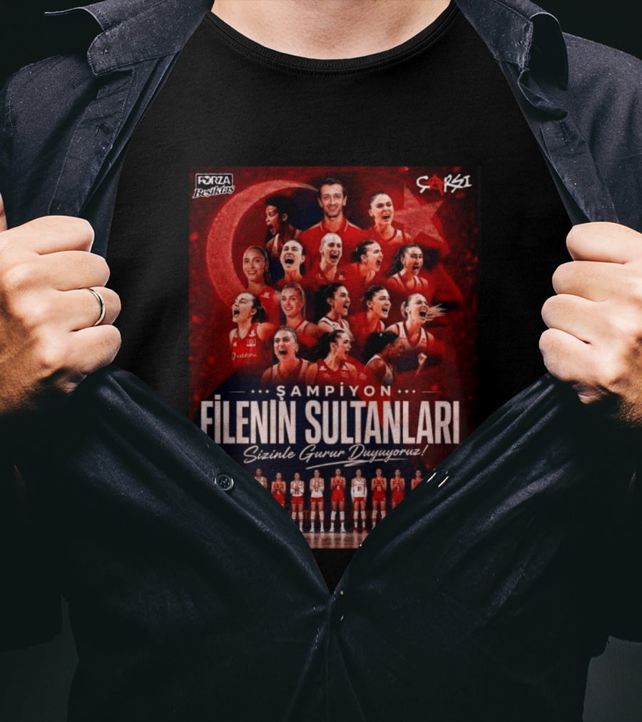 Şampiyon Filenin Sultanları Sizinle Gurur Duyuyoruz Forza Beşiktaş Çarşı Türkiye Voleybol Takımı T-Shirt