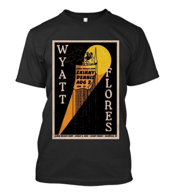 Wyatt Flores Album Release Show Skinny Dennis Aug 2 2026 Nashville TN T-Shirt