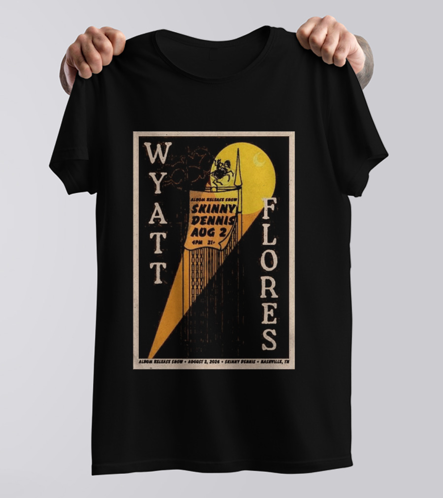 Wyatt Flores Album Release Show Skinny Dennis Aug 2 2026 Nashville TN T-Shirt