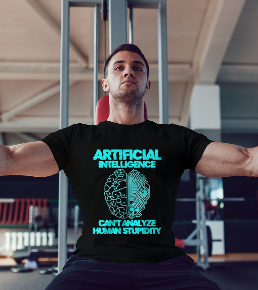 Artificial Intelligence Circuit Brain Can't Analyze Human Stupidity T-Shirt