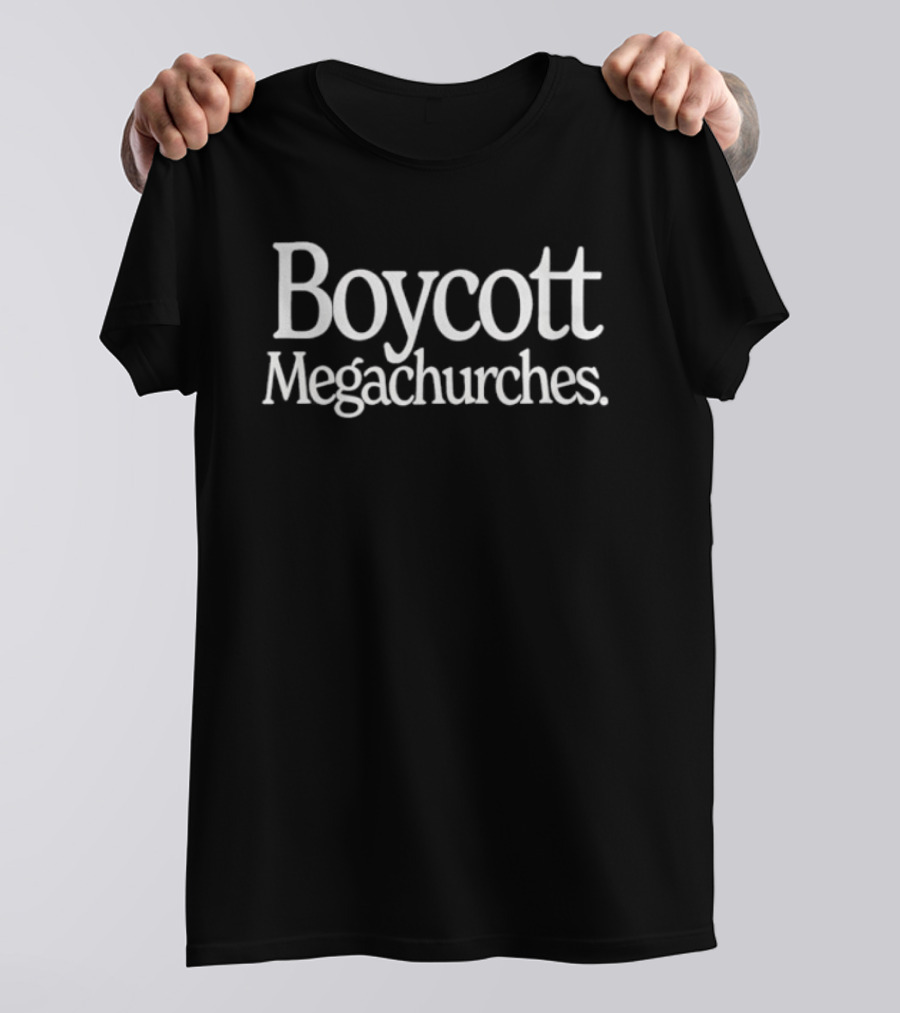 Boycott Megachurches Movement Awareness T-Shirt