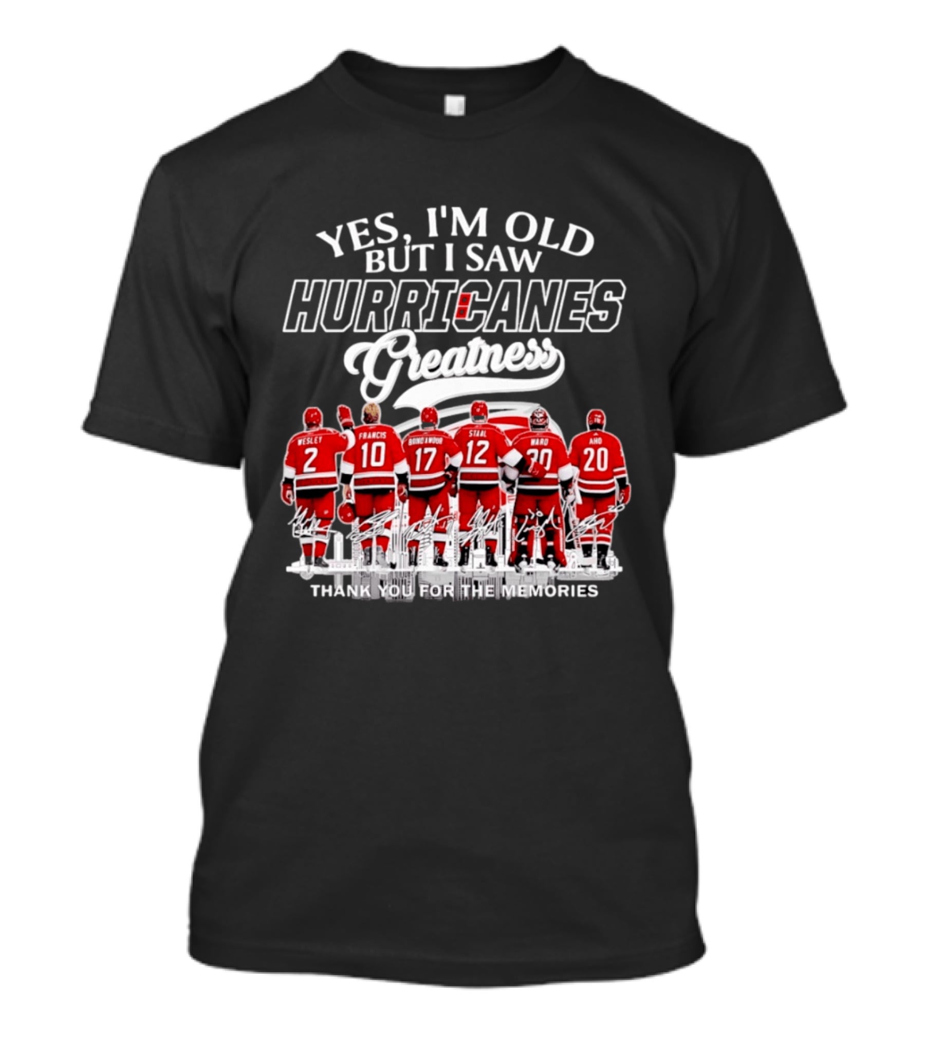 Yes I'm Old But I Saw Hurricanes Greatness Wesley Francis Brind'Amour Staal Ward Aho T-Shirt
