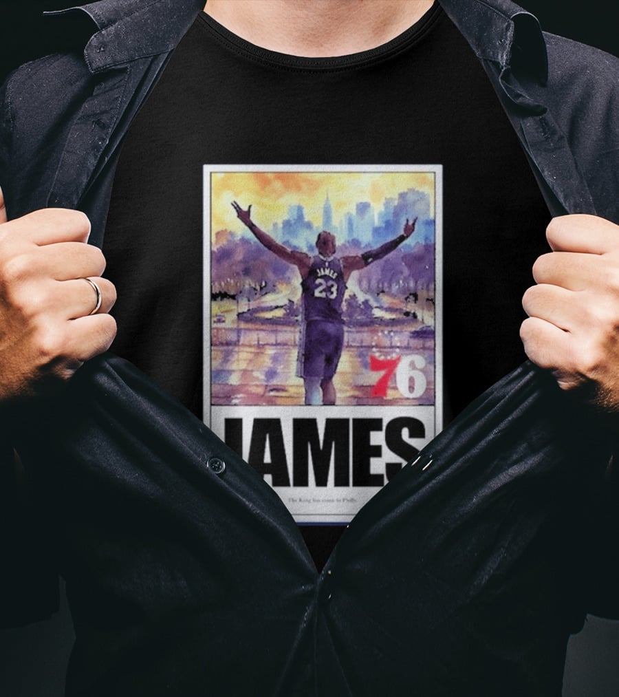 James 76ers The King Has Come To Philly T-Shirt