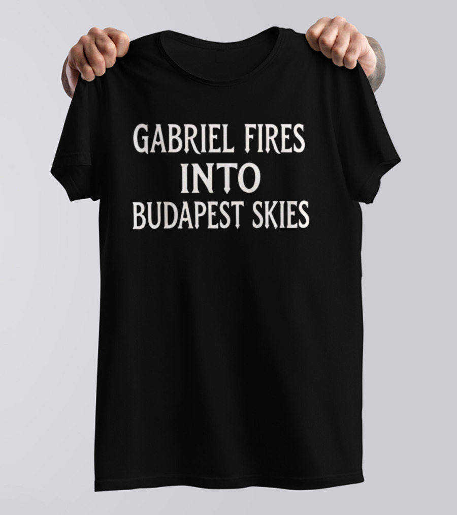 Gabriel Fires Into Budapest Skies T-Shirt