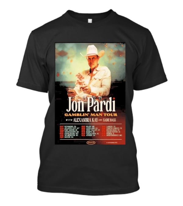 Jon Pardi Gamblin' Man Tour 2026 Featuring Alexandra Kay And Sadie Bass Tour Dates T-Shirt