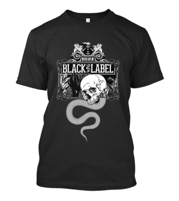 Never Say Die Black Label Skull Snake Art Kt8 Store Black Magic T-Shirt