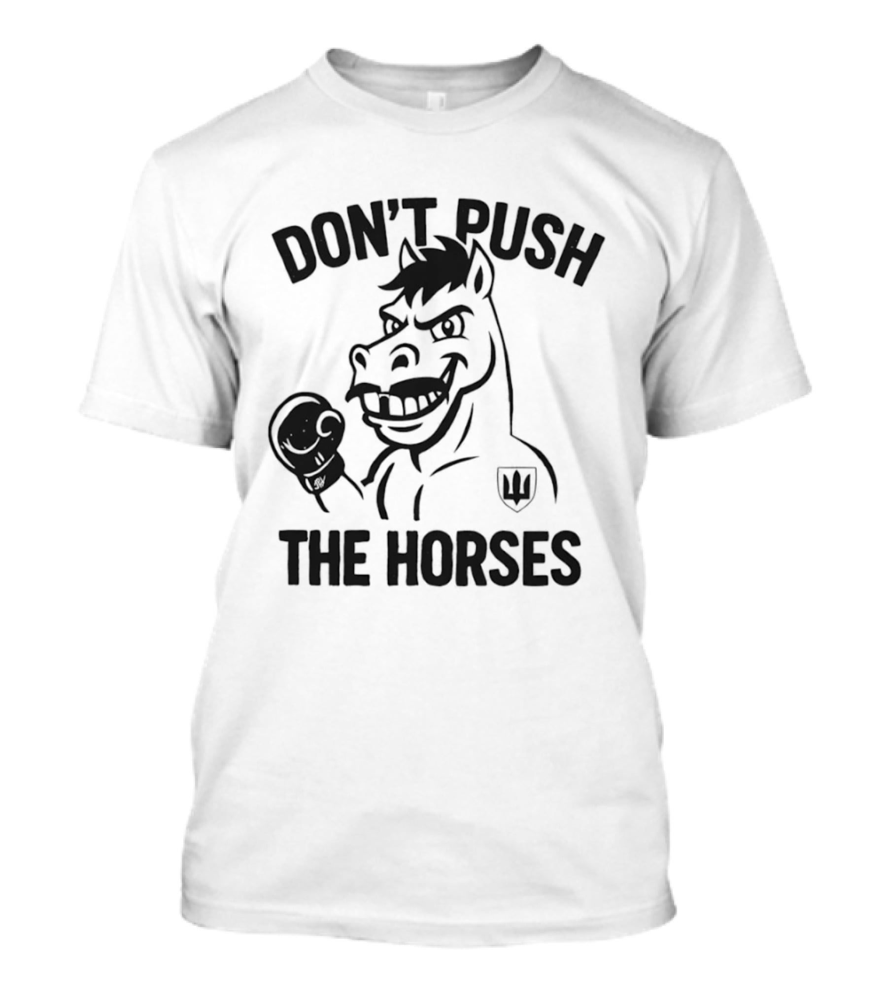 Don't Push The Horses Boxing Animal Athlete T-Shirt