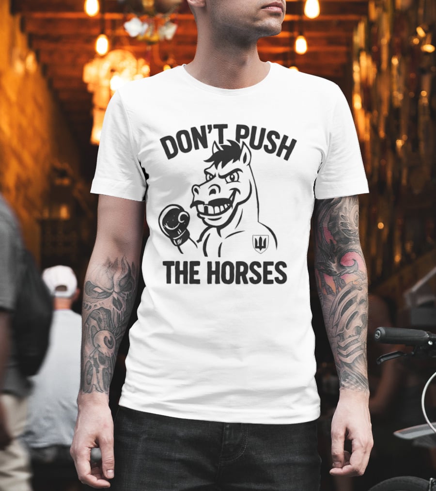 Don't Push The Horses Boxing Animal Athlete T-Shirt