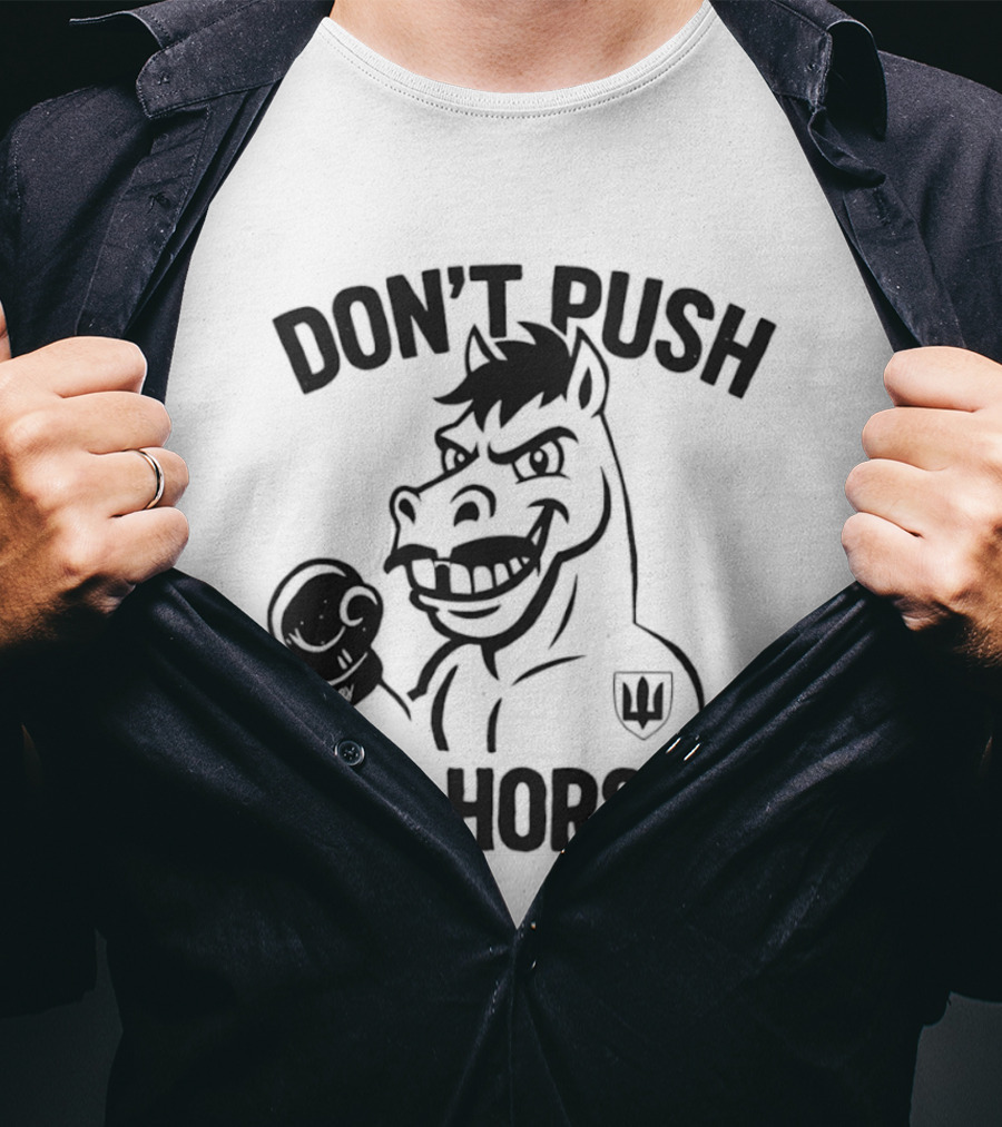 Don't Push The Horses Boxing Animal Athlete T-Shirt