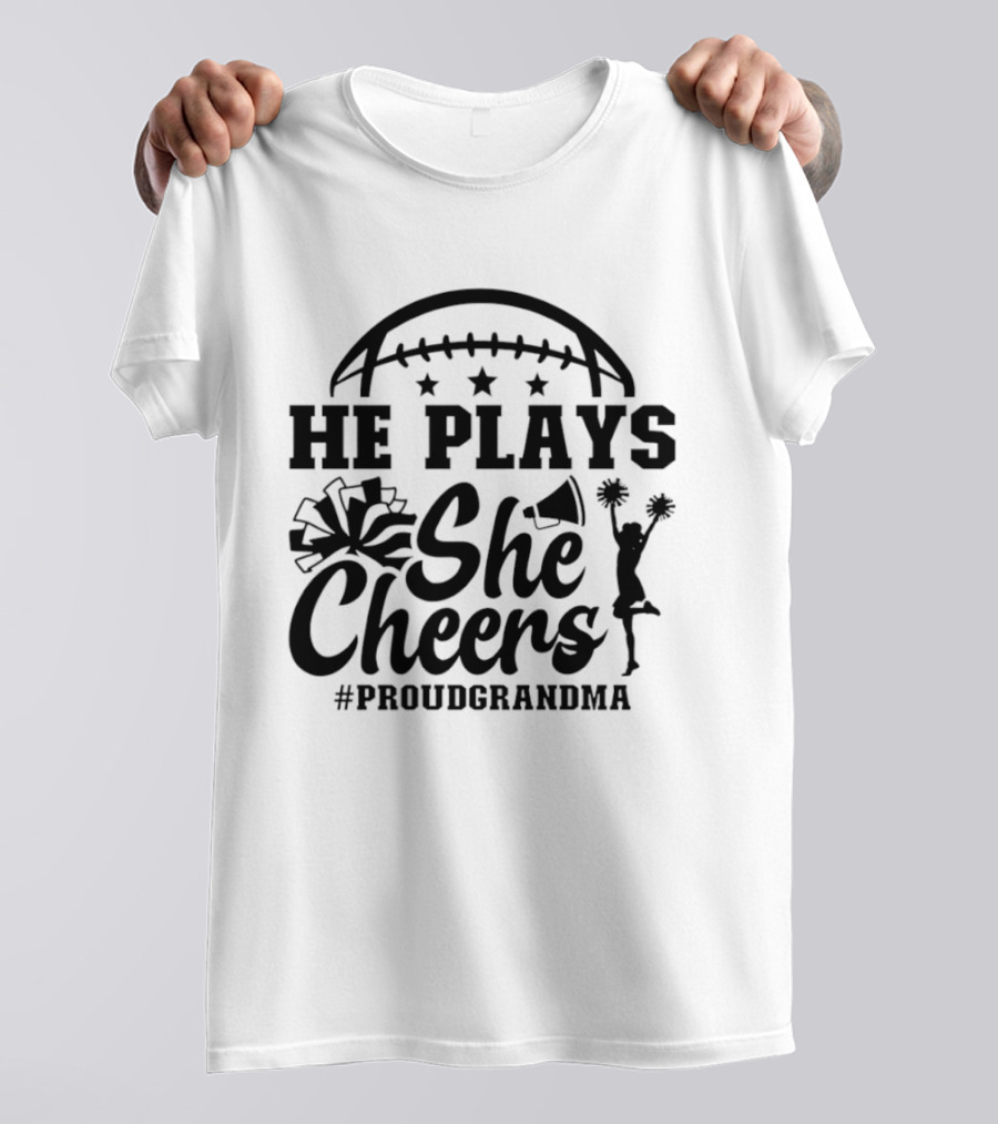 He Plays She Cheers Proud Grandma Football Cheerleading Hashtag Proud Grandma T-Shirt