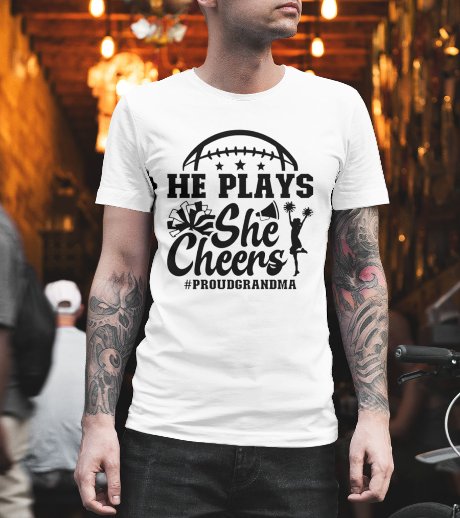 He Plays She Cheers Proud Grandma Football Cheerleading Hashtag Proud Grandma T-Shirt