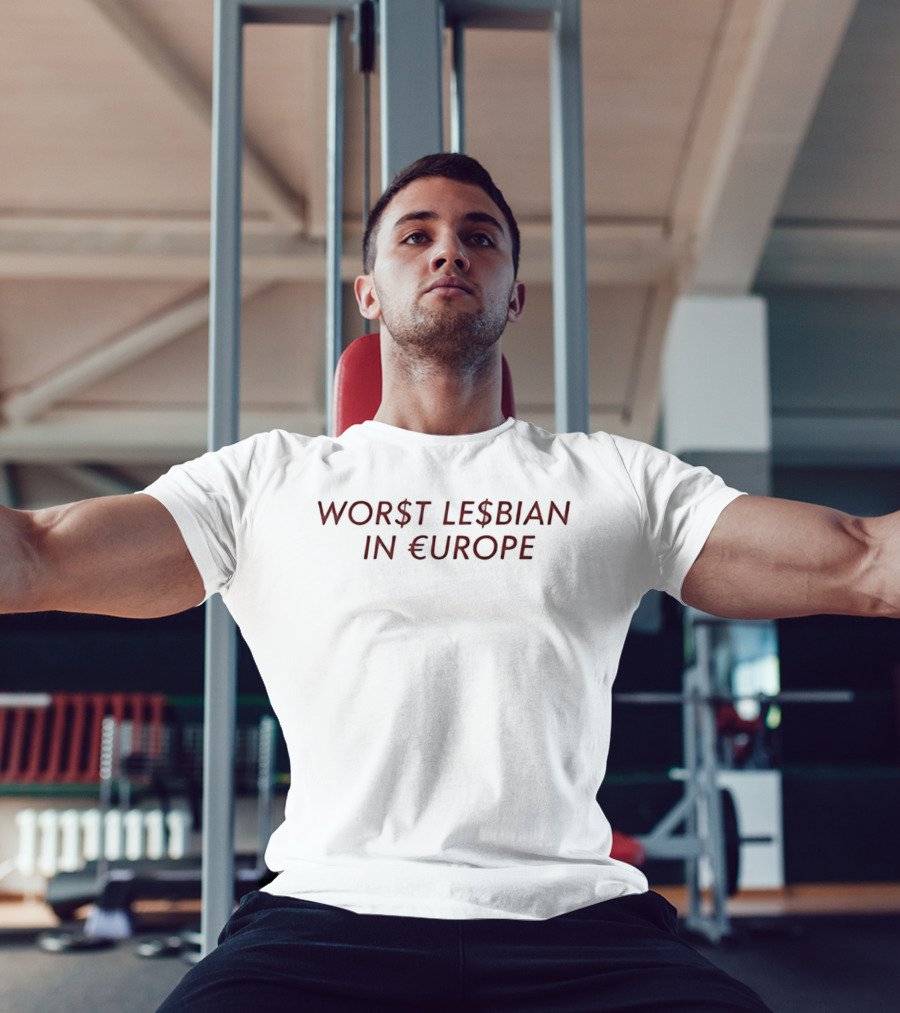 WORST LESBIAN IN EUROPE Lgbtq T-Shirt