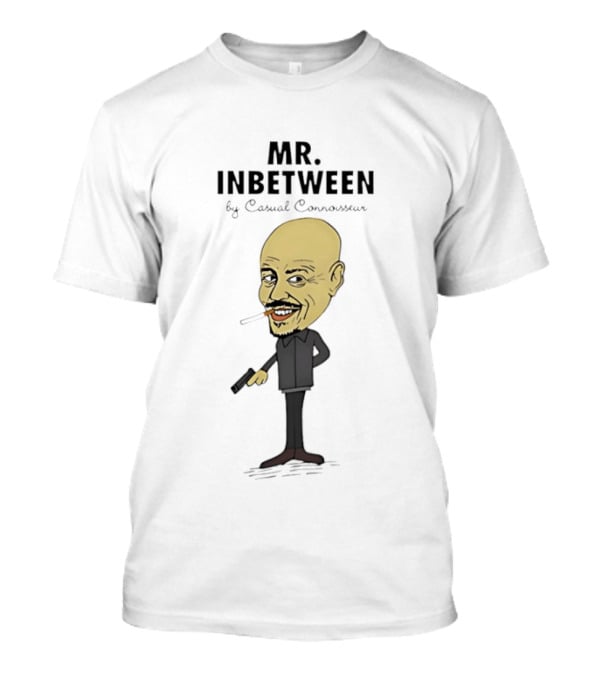 Mr Inbetween By Casual Connoisseur Ray Shoesmith T-Shirt