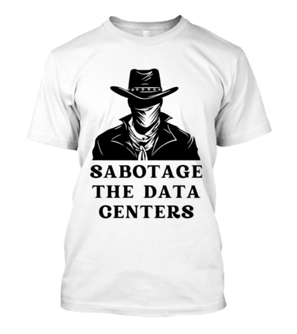 Sabotage The Data Centers Outlaw Cowboy T-Shirt