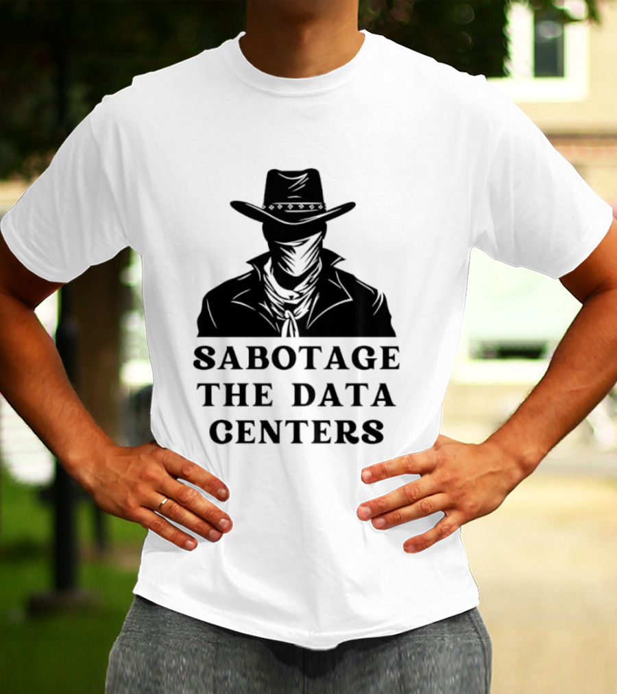 Sabotage The Data Centers Outlaw Cowboy T-Shirt
