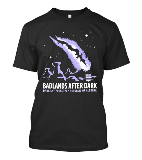 Badlands After Dark Dark Sky Preserve Republic Of Alberta Visionary Celestial Landscape T-Shirt