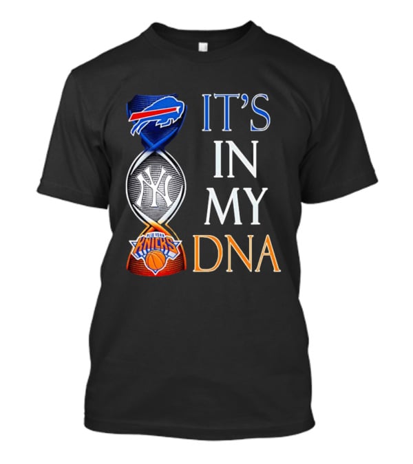 New York Yankees Knicks Bills It's In My DNA T-Shirt