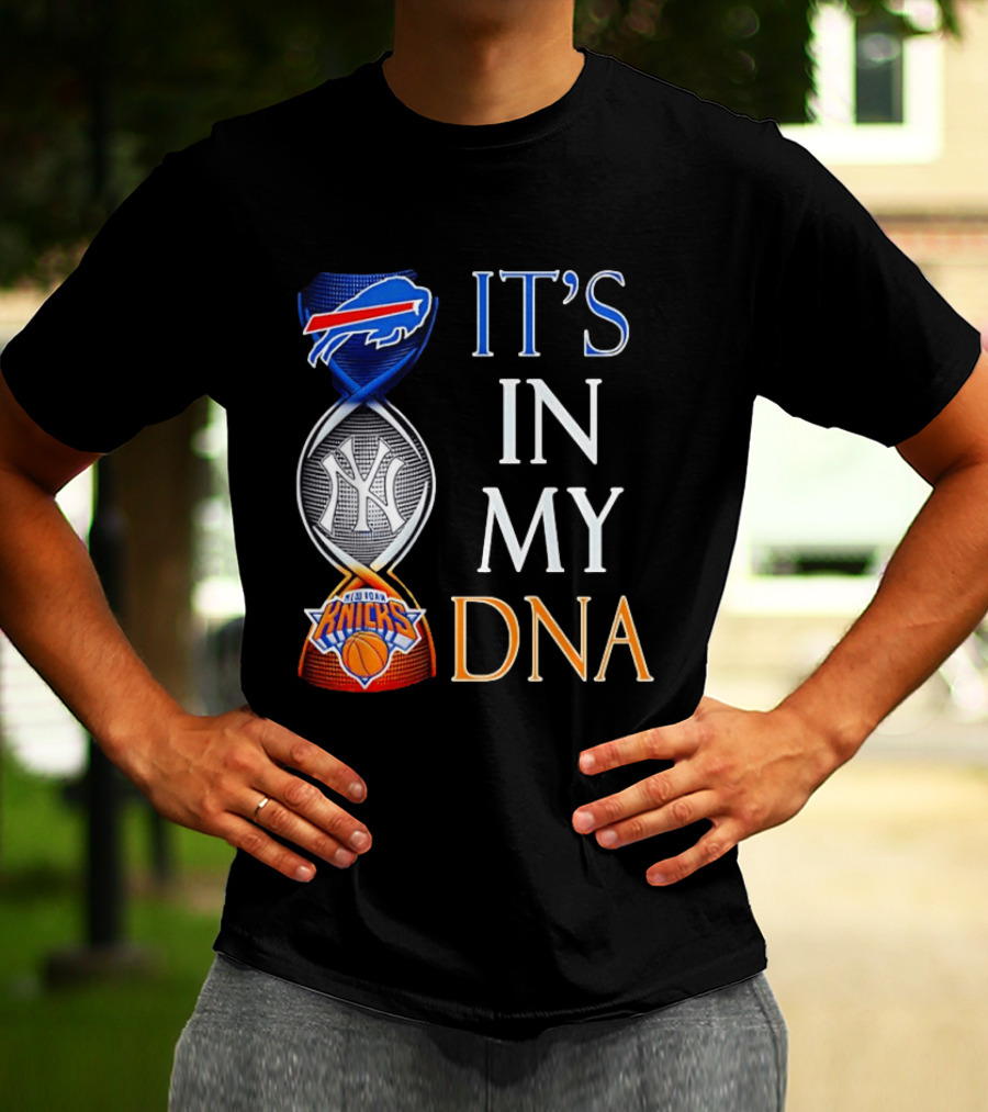 New York Yankees Knicks Bills It's In My DNA T-Shirt
