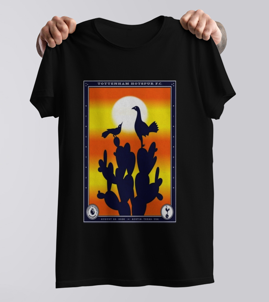 Tottenham Hotspur F.C. Austin Texas August 22 2026 Cactus Silhouette Sunset T-Shirt