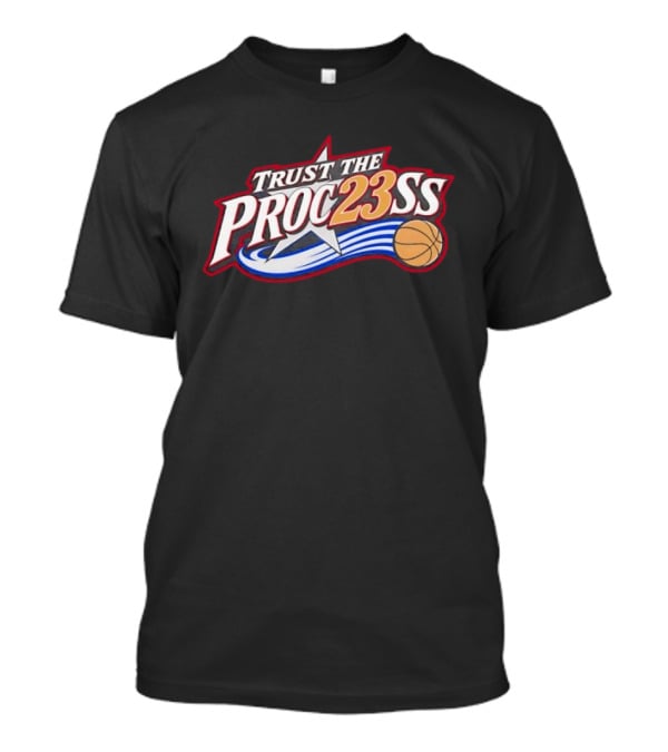 Trust The Proc23ss Basketball Star Philadelphia 76ers Lebron James Fan T-Shirt