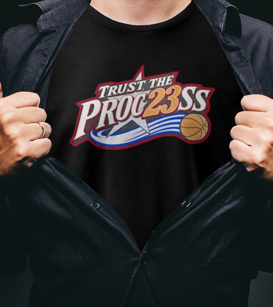 Trust The Proc23ss Basketball Star Philadelphia 76ers Lebron James Fan T-Shirt