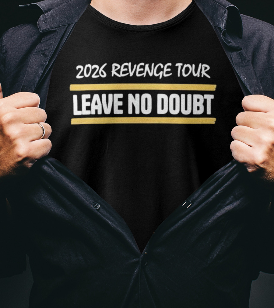 2026 Revenge Tour Leave No Doubt T-Shirt