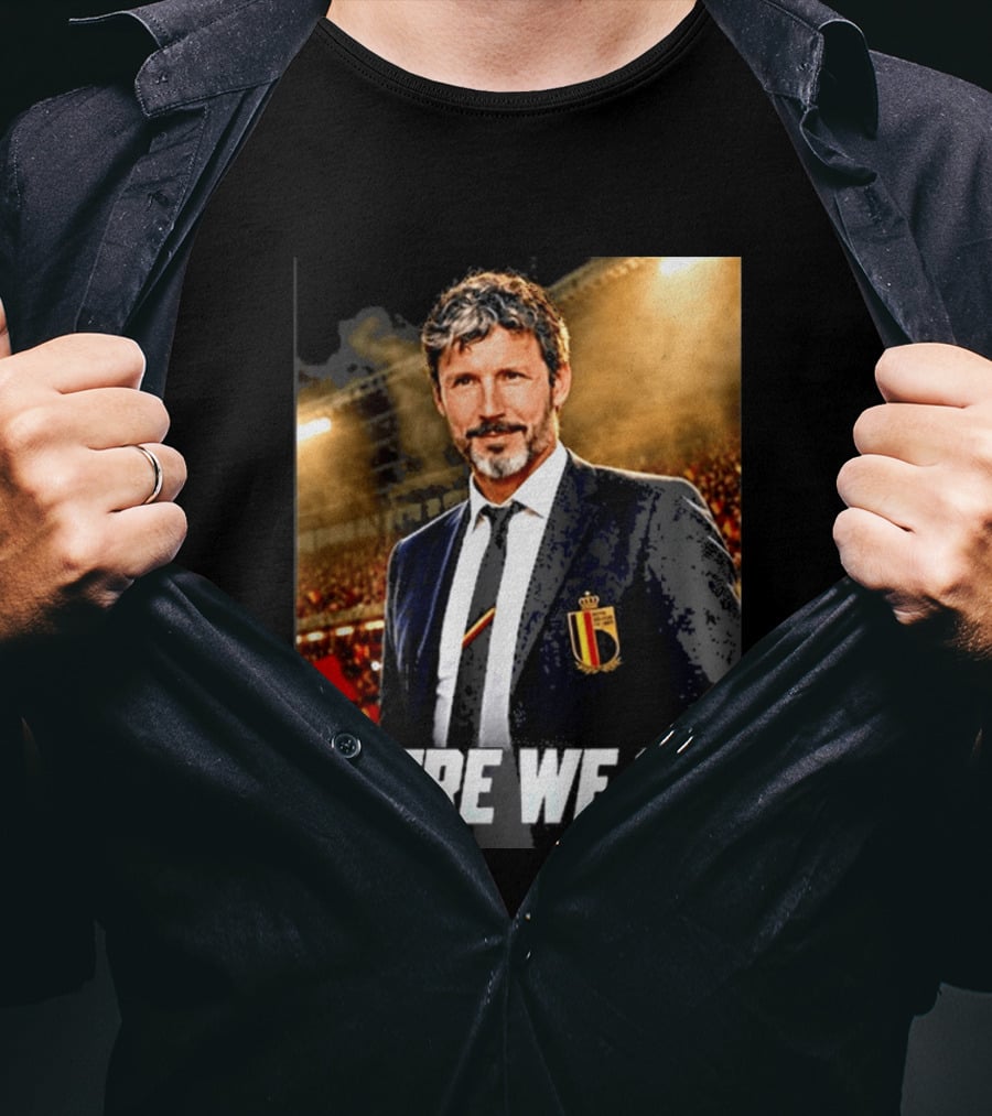 Mark Van Bommel Belgium Coach Announcement Here We Go Soccer Stadium T-Shirt