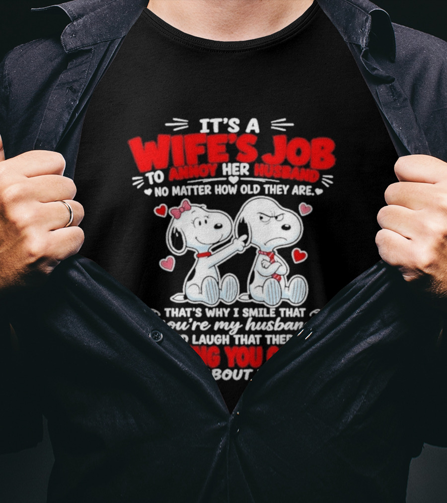 Snoopy Belle It's A Wife's Job To Annoy Her Husband Nothing You Can Do About It T-Shirt